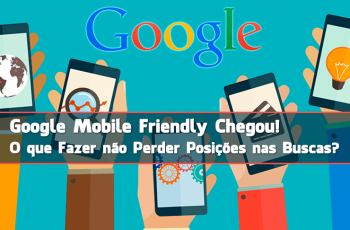 Marketing Digital por Joelson Dantas 11 Google Mobile Friendly Chegou O que fazer para nao perder buscas