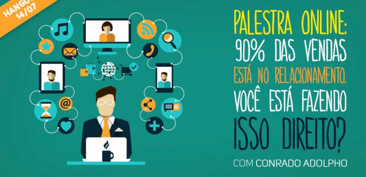 90% das Vendas Esta no Relacionamento, Você esta Fazendo Isso Direito?