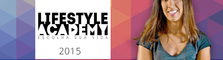 Lifestyle Academy 2015 com Paula Abreu