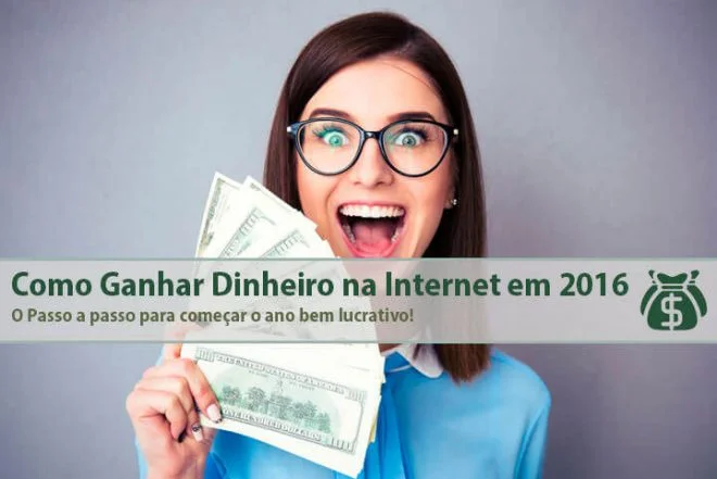 como ganhar dinheiro em 2016 passo a passo definitivo