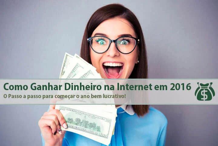 como ganhar dinheiro em 2016 passo a passo definitivo