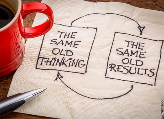 same old thinking same old results