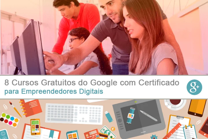 8 cursos gratuitos do google para empreendedores digitais