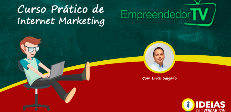 Curso Prático de Internet Marketing Empreendedor TV