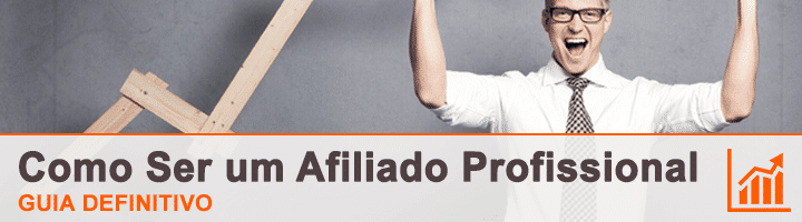 Como Ser um Afiliado Profissional (Guia Definitivo)